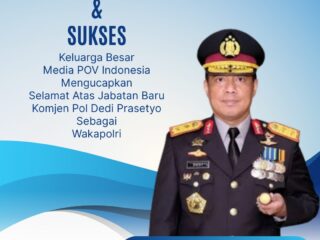 Media POV Indonesia Mengucapkan Selamat Atas Ditunjuknya Komjen Pol Dedi Prasetyo Sebagai Wakapolri